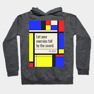 Let your enemies fall by the sword (Ps. 63:10). Hoodie